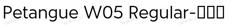 Petangue W05 Regular字体转换